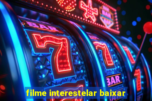 filme interestelar baixar